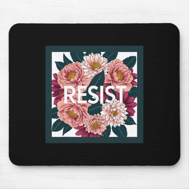 Resist - Anti Trump Floral Political Protest  Mouse Mat (Front)