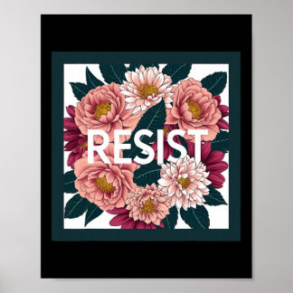 Resist - Anti Trump Floral Political Protest  Poster