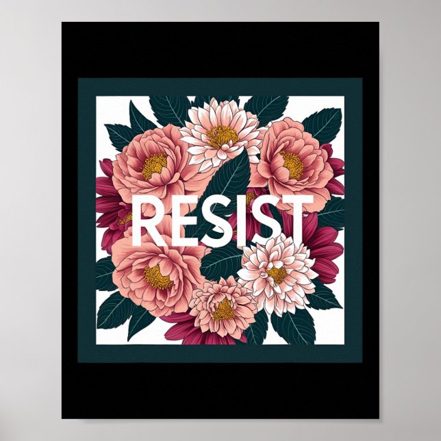Resist - Anti Trump Floral Political Protest  Poster (Front)