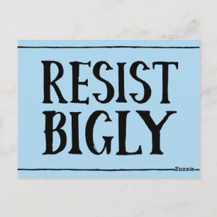 Resist Bigly Funny Anti-Trump Liberal Protest Postcard