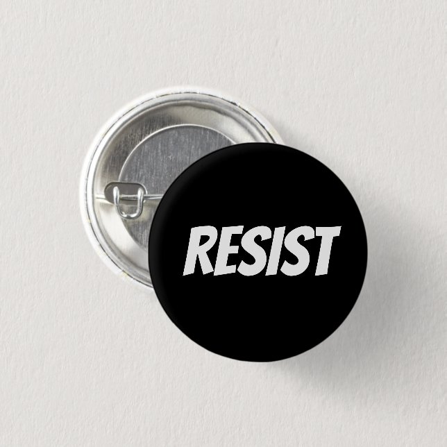 "Resist"  black white letters - 3 Cm Round Badge (Front & Back)