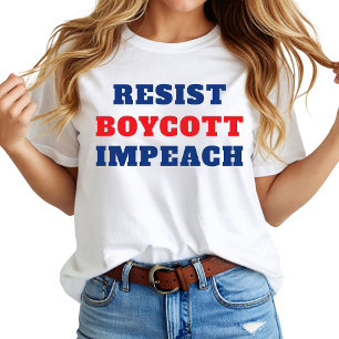 Resist Boycott Impeach  T-Shirt