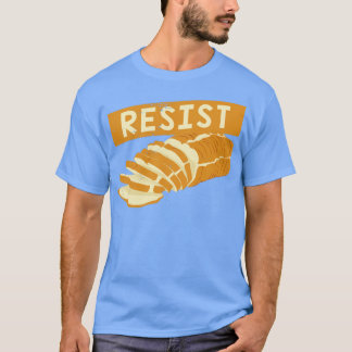Resist Breat Wheat Free Diet Gluten Free T-Shirt