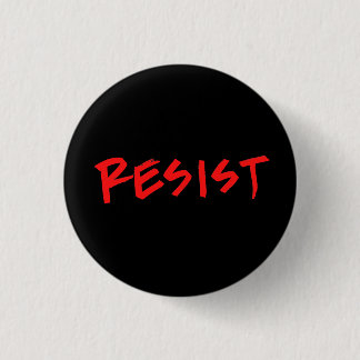 Resist Button- Small 3 Cm Round Badge
