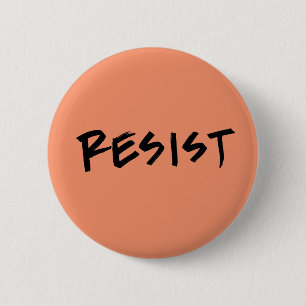 Resist Button-Standard Size- Choose your colour 6 Cm Round Badge