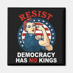 Resist democracy has kings woman's girl america magnet