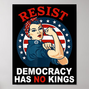 Resist Democracy Has Kings Womans Girl America Poster