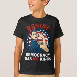 Resist democracy has kings woman's girl america T-Shirt