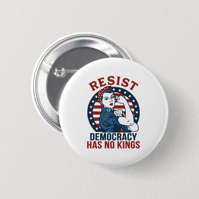 Resist Democracy has no kings 6 Cm Round Badge (Front & Back)
