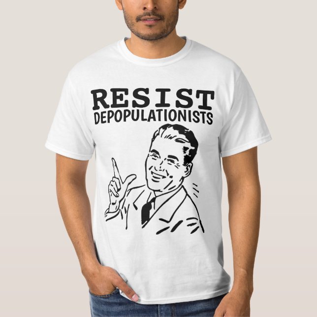 RESIST DEPOPULATIONISTS RETRO MAN T-SHIRTS (Front)