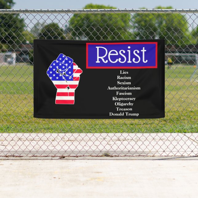 Resist Donald Trump, LIes, Oligarchy, Racism Banner (Insitu)