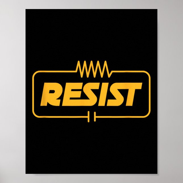 Resist Electrical Engineer Electrician Electronic  Poster (Front)
