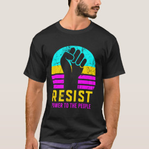 Resist Fascism Power To The People T-Shirt