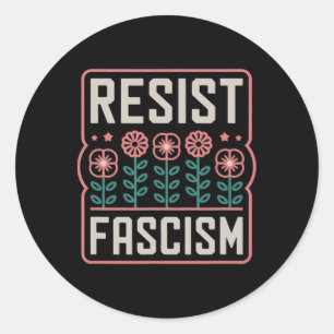 Resist Fascism Protest Trump Anti Trump 13 Classic Round Sticker