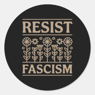 Resist Fascism Protest Trump Anti Trump 6 Classic Round Sticker