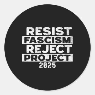 Resist Fascism Reject Project 2025 Classic Round Sticker