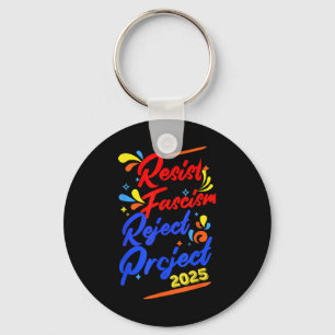 Resist Fascism Reject Project 2025 Key Ring