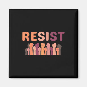 Resist Fist Be Part Of The Resistance Anti Trump 1 Magnet