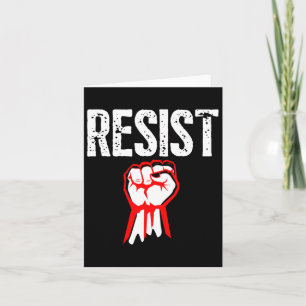 Resist Fist Be Part Of The Resistance Anti Trump Card