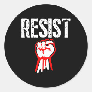 Resist Fist Be Part Of The Resistance Anti Trump Classic Round Sticker