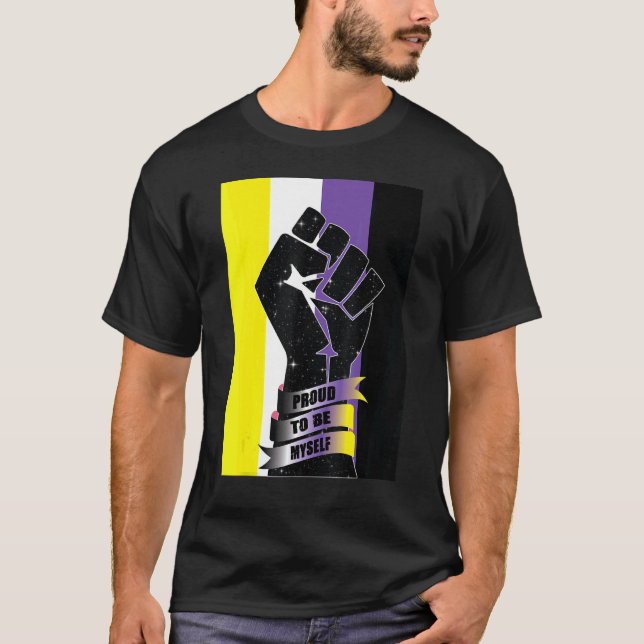 Resist Fist Proud To Be My Self Non Binary Pride L T-Shirt (Front)