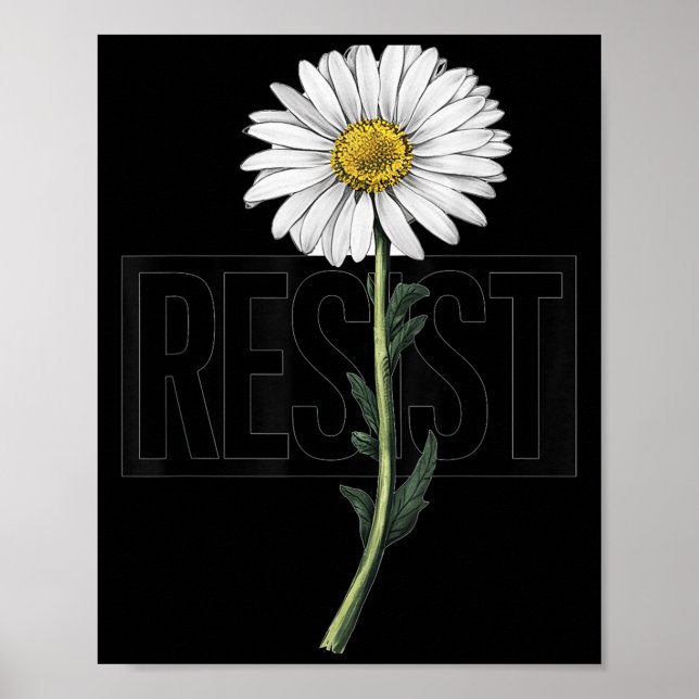 Resist Floral Anti Trump Litical Resistance Daisy  Poster (Front)