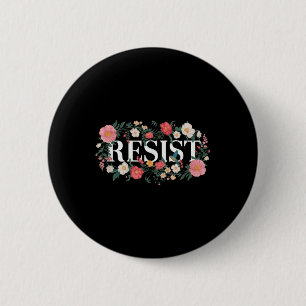 Resist Floral Protest Trump Anti Trump _1 6 Cm Round Badge