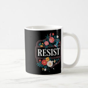 Resist Floral Protest Trump Anti Trump 3  Coffee Mug
