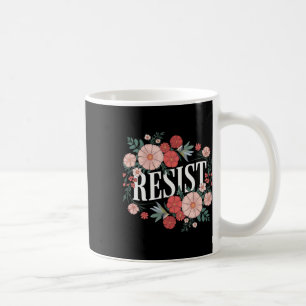Resist Floral Protest Trump Anti Trump  Coffee Mug
