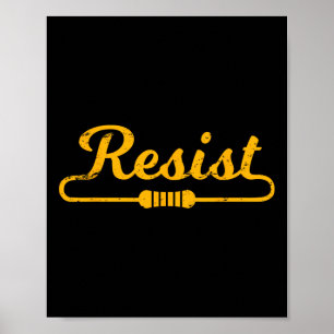 Resist Gift Idea For Electrical Engineers Poster