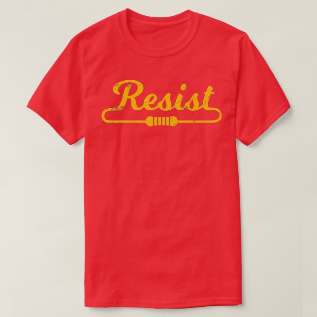 Resist  Gift Idea For Electrical Engineers  T-Shirt (Design Front)