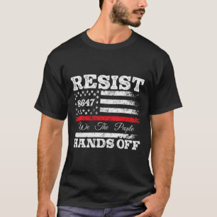 Resist Hands Off 86 47 Usa Us American Flag Appare T-Shirt