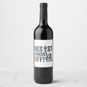 Resist Hands Off Libertiy Status Anti Trump  Wine Label