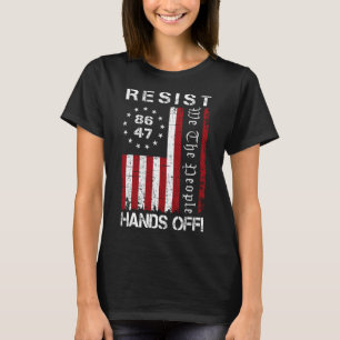Resist Hands Off Protest 86 47 8647 Protest Save D T-Shirt