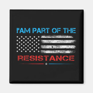 Resist I Am Part Of The Resistance Anti Trump For Magnet