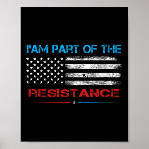 Resist I Am Part Of The Resistance Anti Trump For Poster