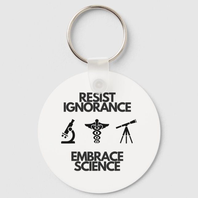 Resist Ignorance Embrace Science Tools Of The Trad Key Ring (Front)