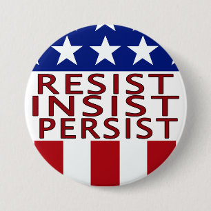 Resist Insist Persist Large Button