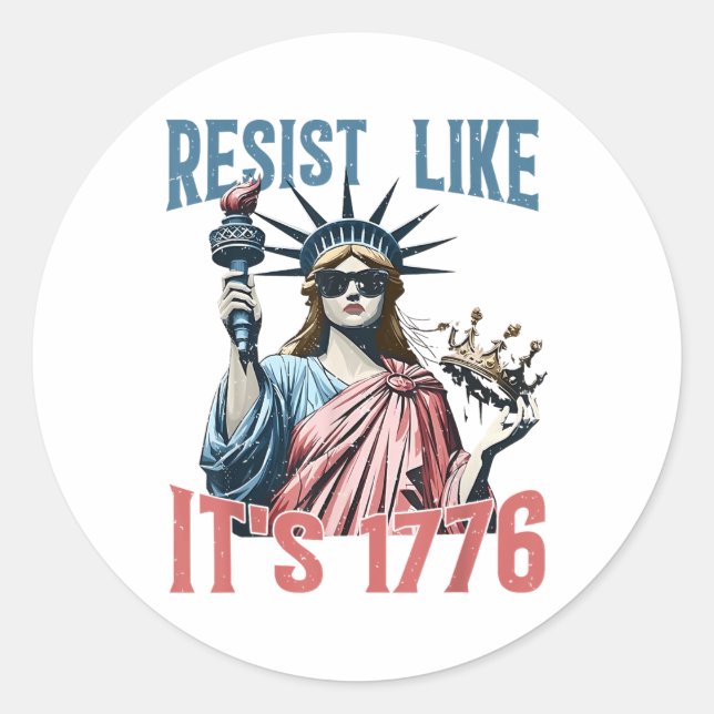 Resist Like Its 1776 No Kings Liberty Statue 4th O Classic Round Sticker (Front)