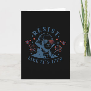 Resist Like It's 1776 Rejecting Kings 4th Of July Card