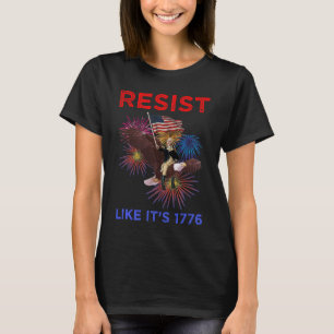 Resist Like It's 1776 T-Shirt