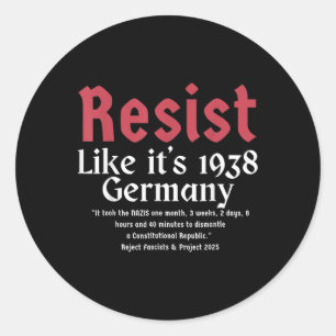 Resist Like It's 1938 Germany 12  Classic Round Sticker