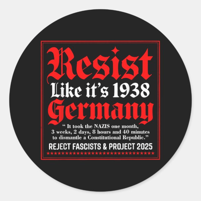 Resist Like Its 1938 Germany _1  Classic Round Sticker (Front)