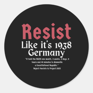 Resist Like It's 1938 Germany 4 Classic Round Sticker