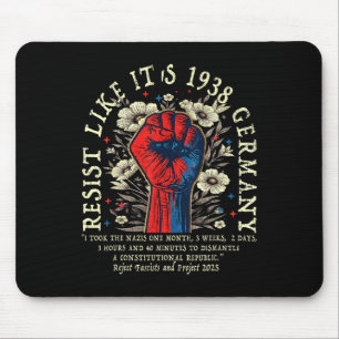 Resist Like It's 1938 Germany Floral Boho Funny Re Mouse Mat