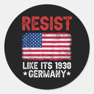 Resist Like Its 1938 Germany Historical Germany Us Classic Round Sticker