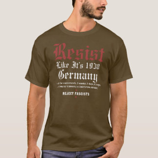 RESIST Like It's 1938 Germany - Save Our Country T-Shirt