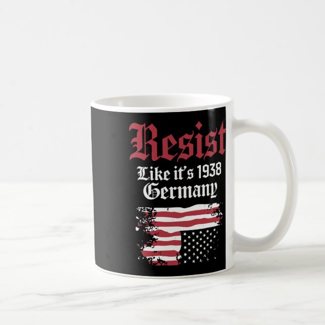 Resist Like It's 1938 Germany Usa Flag  Coffee Mug (Right)