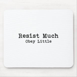 Resist Much Obey Little Poetry Book Lovers Quote T Mouse Mat