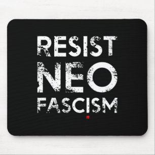Resist Neo Fascism Anti Trump Anti Bolsonaro Gifts Mouse Mat